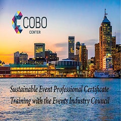 More Info for Cobo Center to host EIC's Sustainable Event Professional Certificate Course