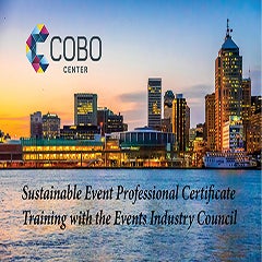 More Info for Cobo Center to host EIC's Sustainable Event Professional Certificate Course
